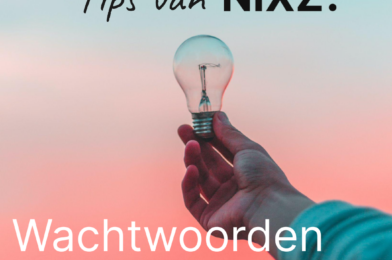Tips van NIXZ! Gebruik een Wachtwoordbeheertool